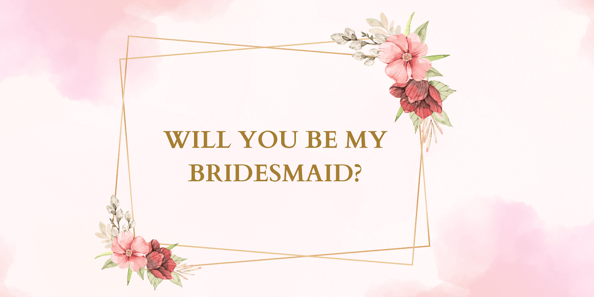 Will You Be My Bridesmaid?