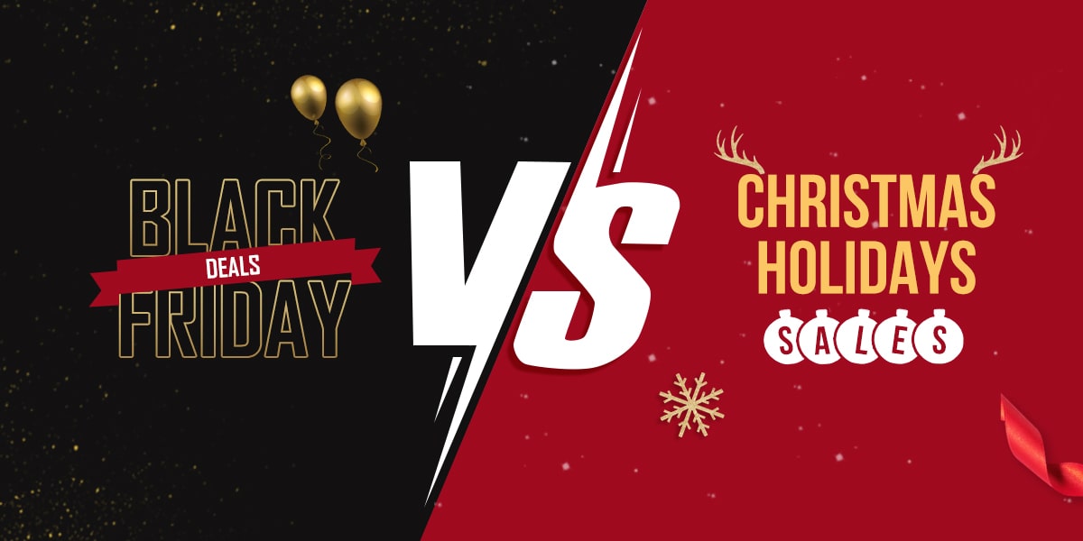 Black Friday Deals vs. Christmas Holiday Sales